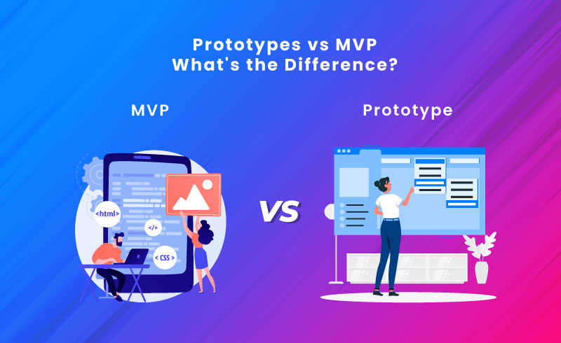 Prototypes vs MVP What's the Difference