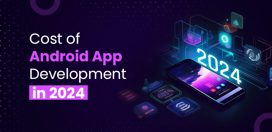 Cost of Android App Development