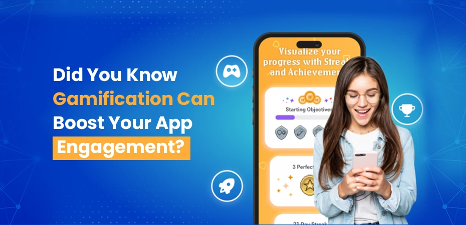 Gamification Can Boost Your App Engagement